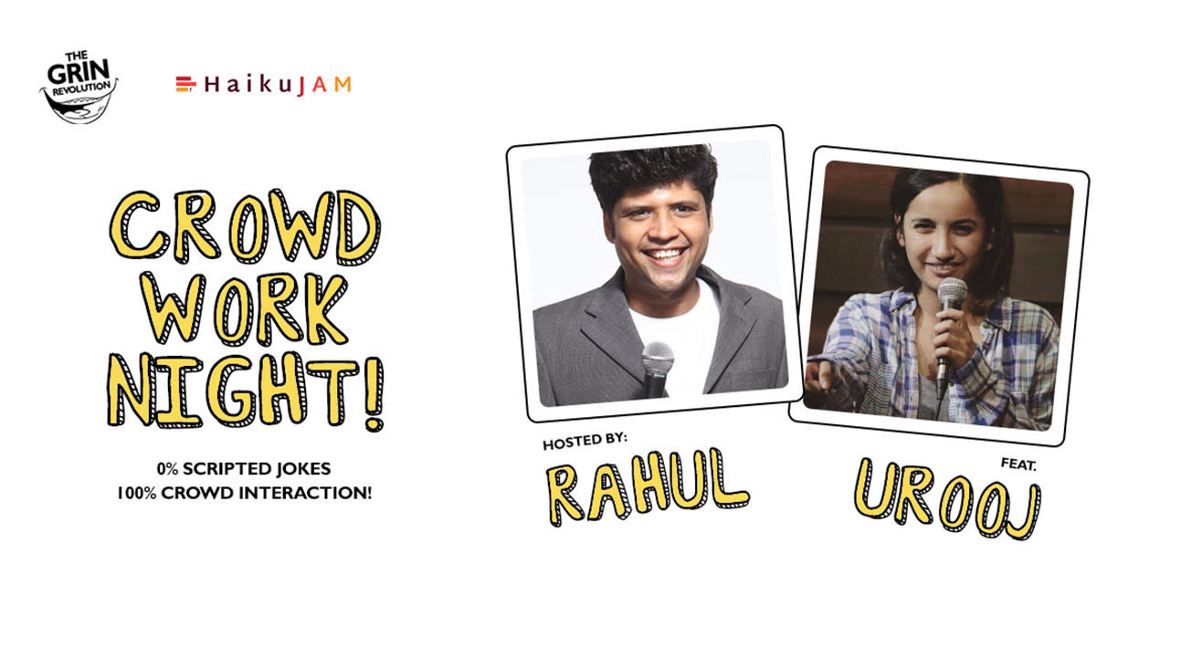 Grin Revolution: Crowd Work Night w/ Rahul & Urooj