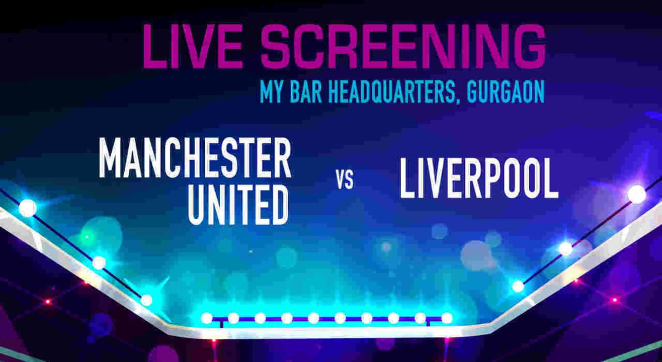 Live Screening : Manchester United vs Liverpool at My Bar Cafe Gurugram