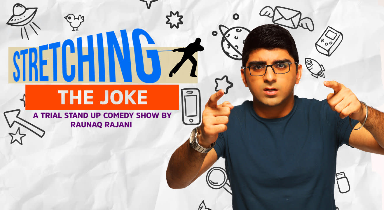 Stretching The Joke - A trial show by Raunaq Rajani