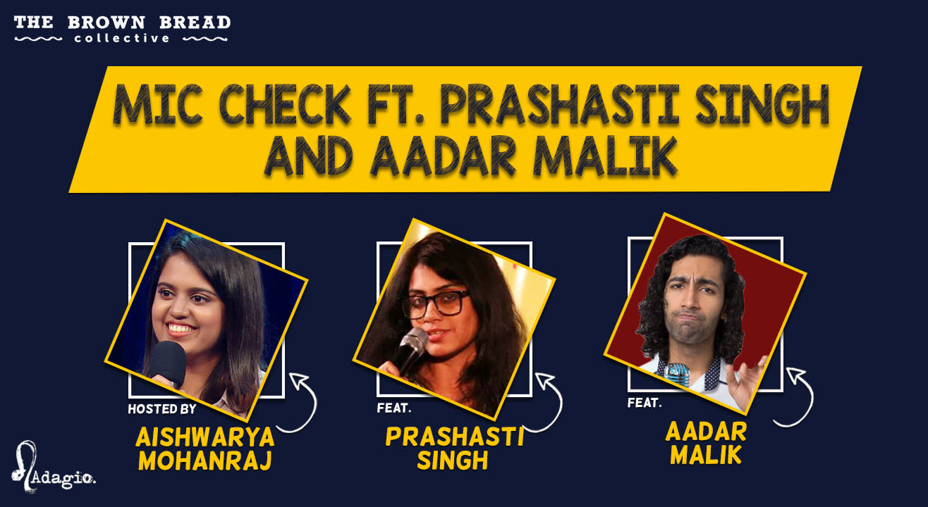 Mic Check Ft. Prashasti Singh and Aadar Malik