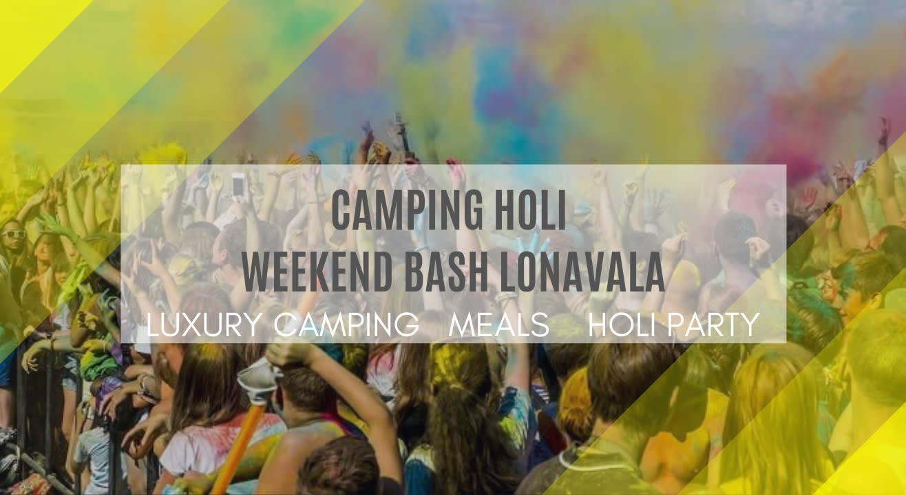 Campout Holi Weekend Bash Lonavala