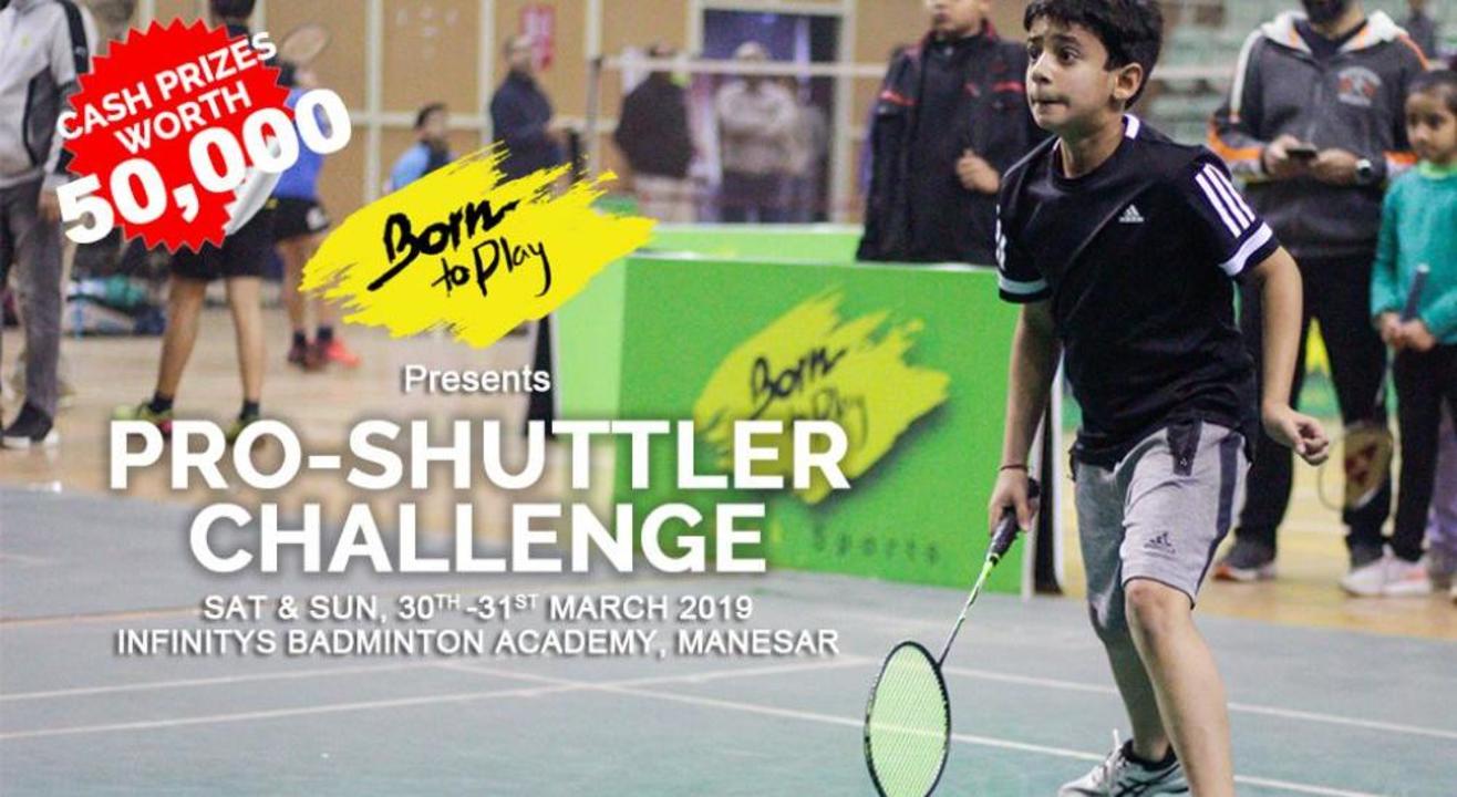 Born To Play Pro-Shuttler Challenge: March'19 Edition