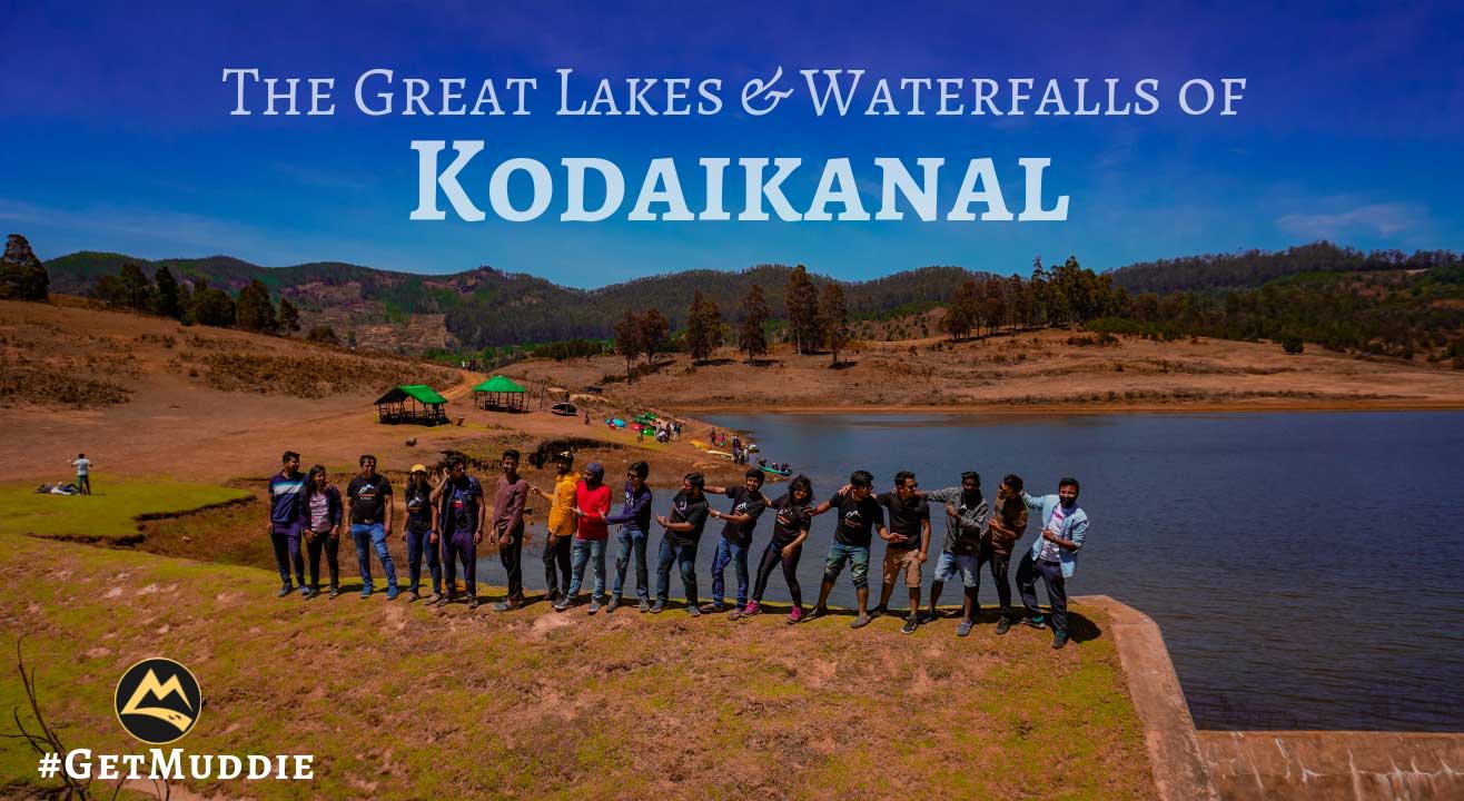 The Great Lakes and Waterfalls of Kodaikanal | Muddie Trails