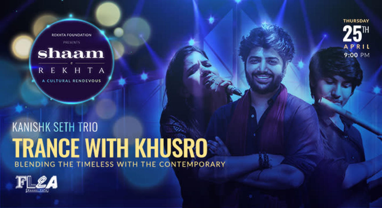 Shaam-e-Rekhta: Trance with Khusro by Kanishk Seth Trio