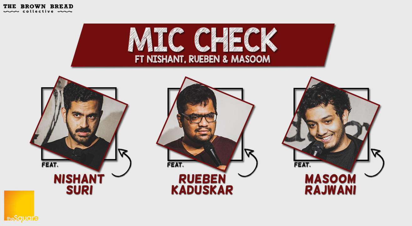 Mic Check ft Nishant, Rueben & Masoom