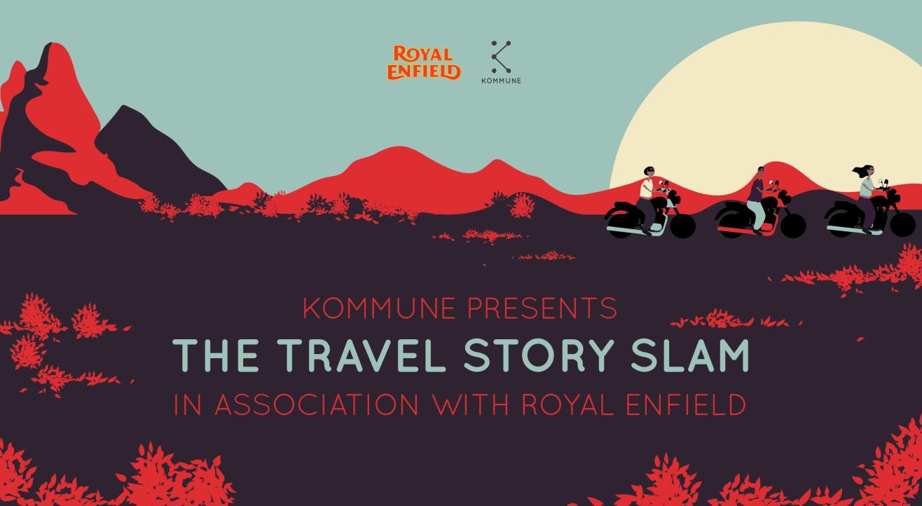 Kommune X Royal Enfield Presents : The Travel Story Slam