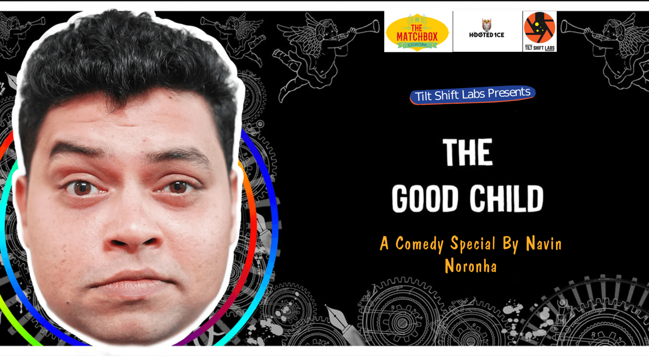 The Good Child - A Comedy Special By Navin Noronha