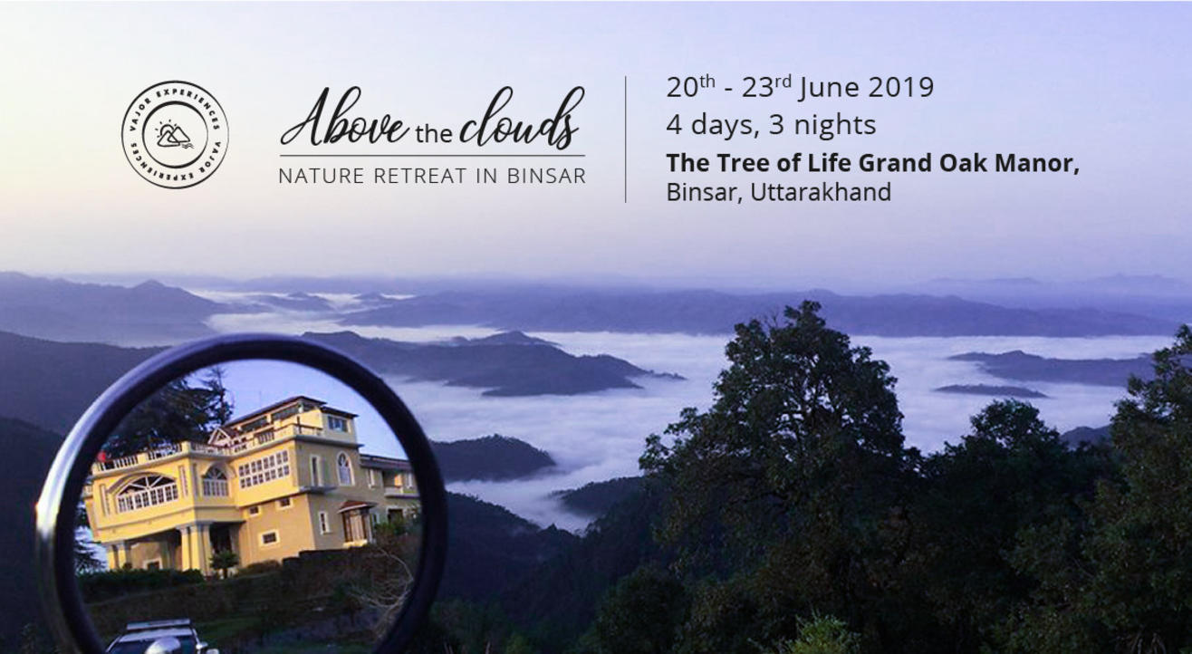 Above the Clouds- Nature Retreat in Binsar