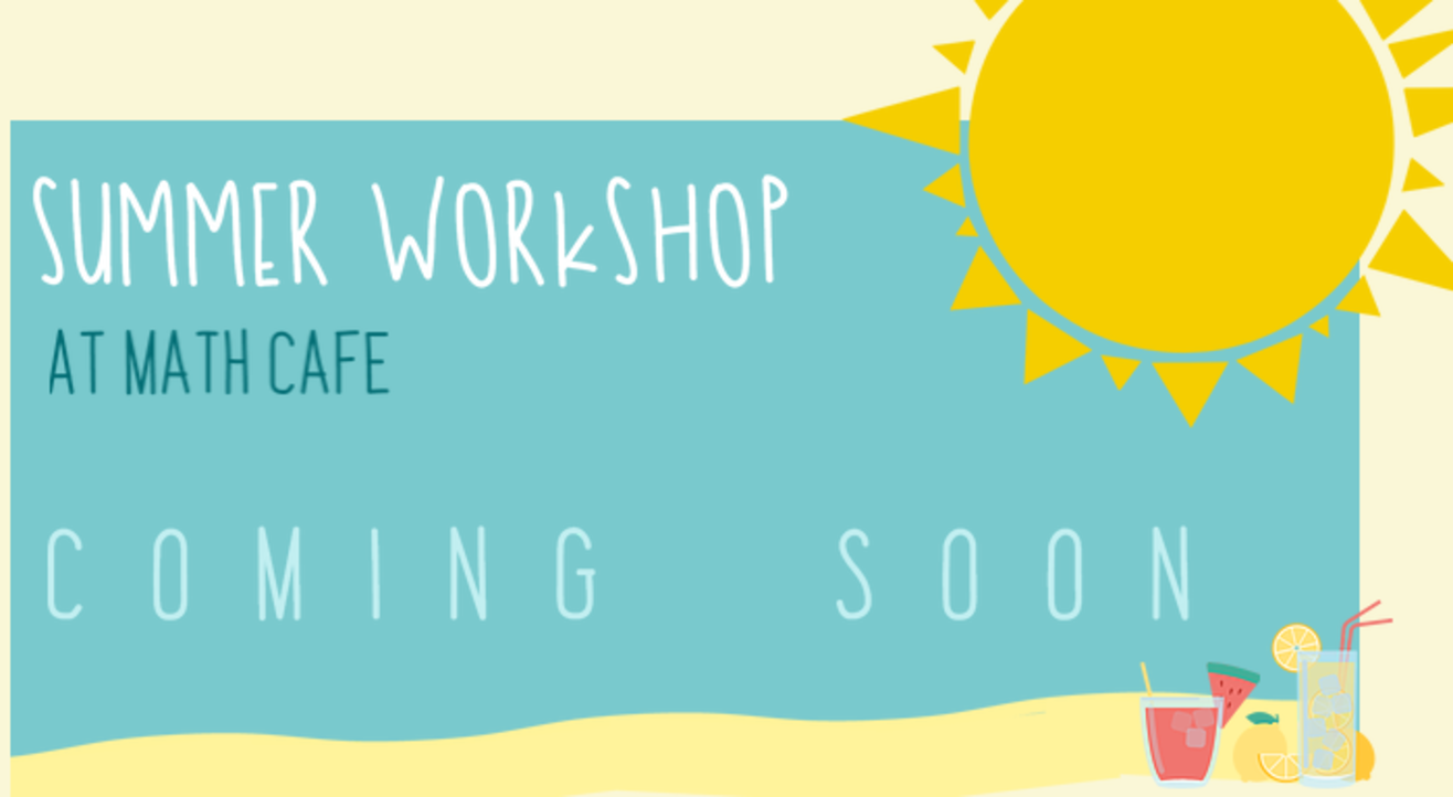 Summer Workshop at Math Cafe