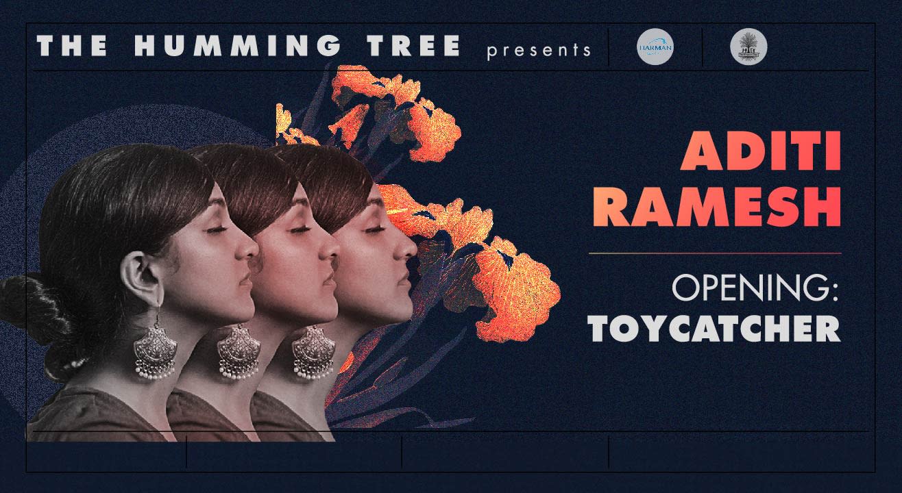 The Humming Tree Presents Aditi Ramesh & Toycatcher