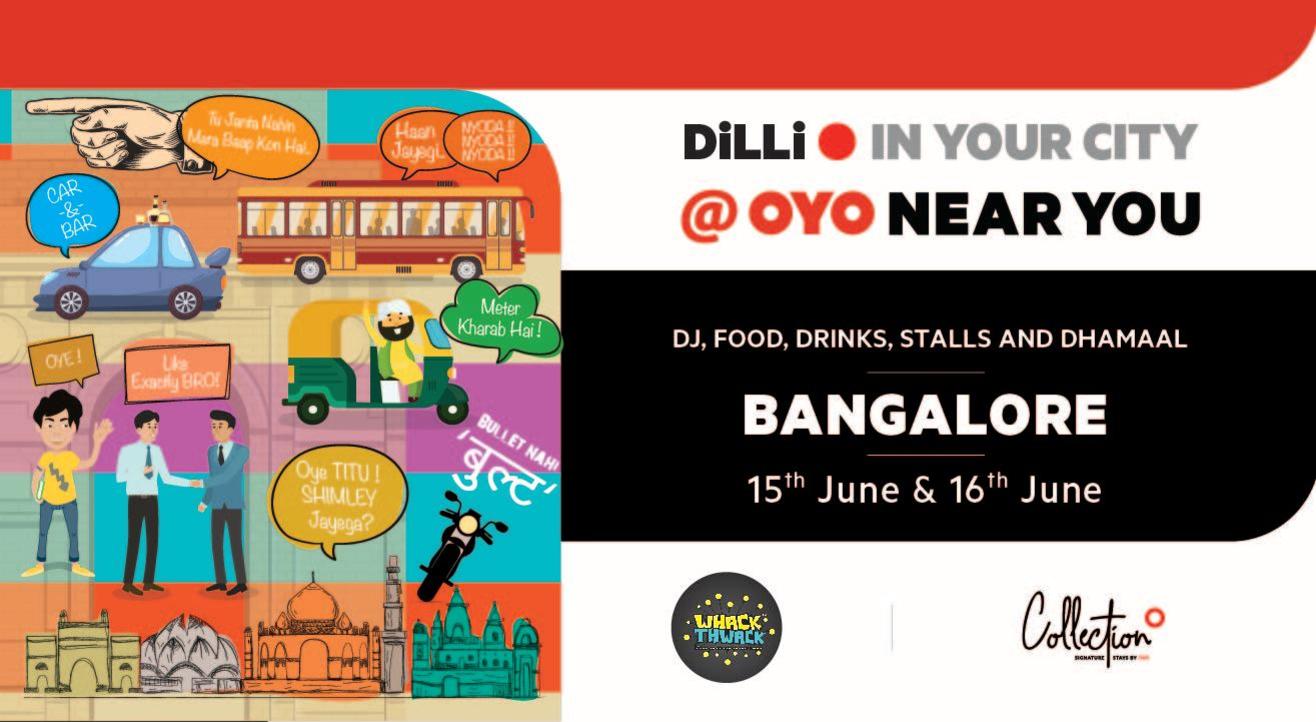 DiLLi in your City| Bangalore chapter @OYO Near You