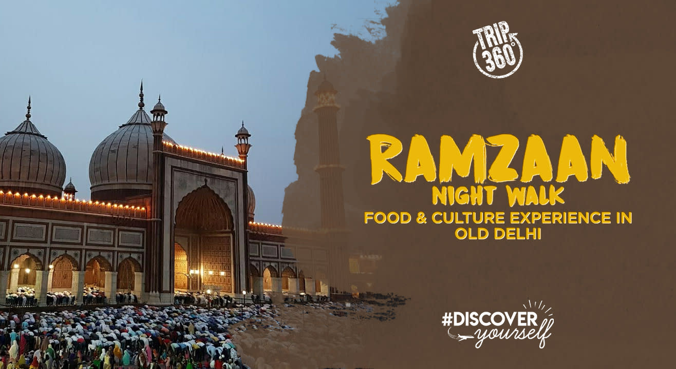 Ramzaan Night Walk – Food & Culture Experience in Old Delhi.