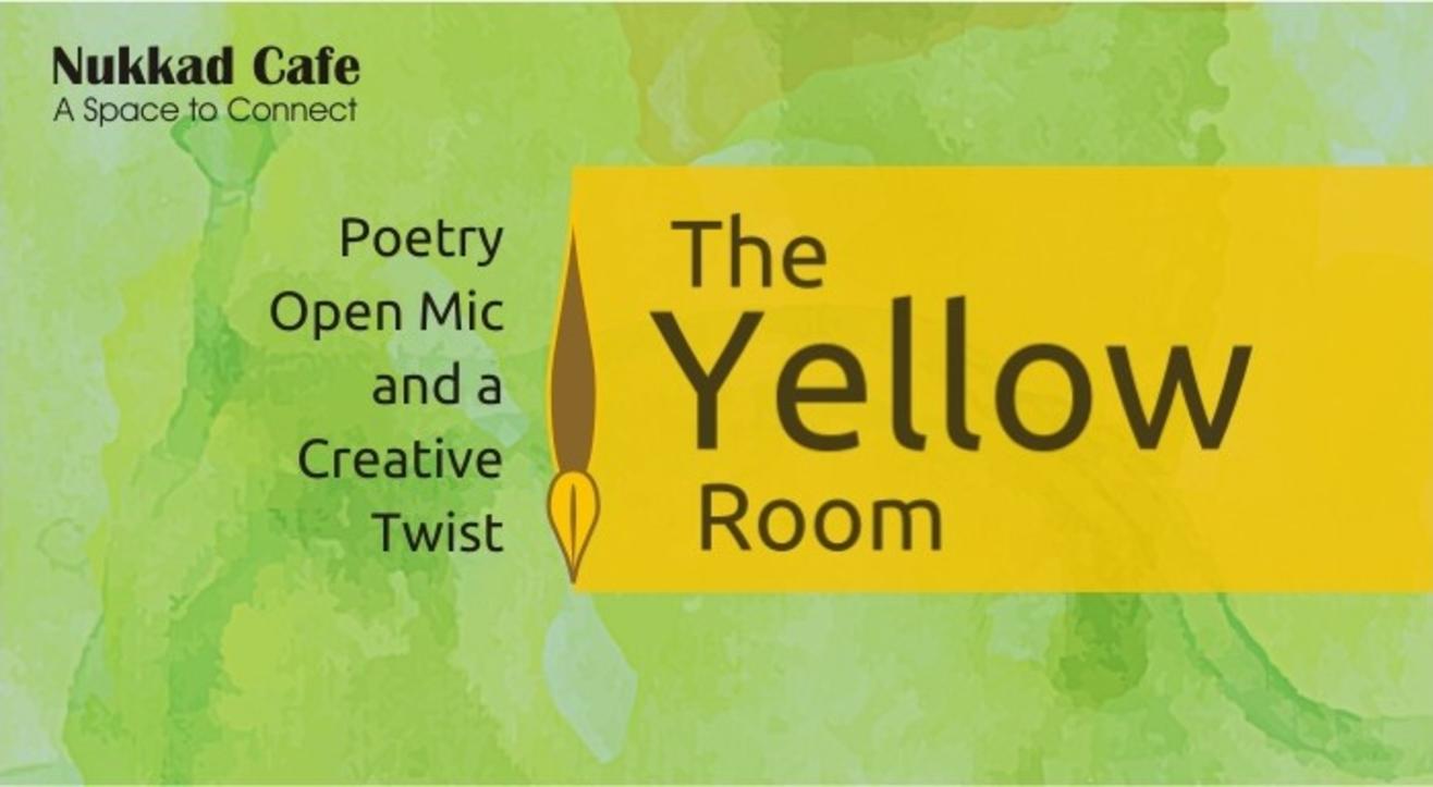 The Yellow Room – Poetry Open Mic – Nukkad Cafe