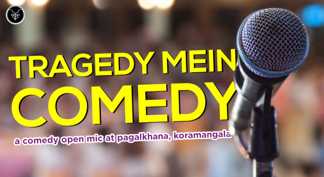 Tragedy Mein Comedy