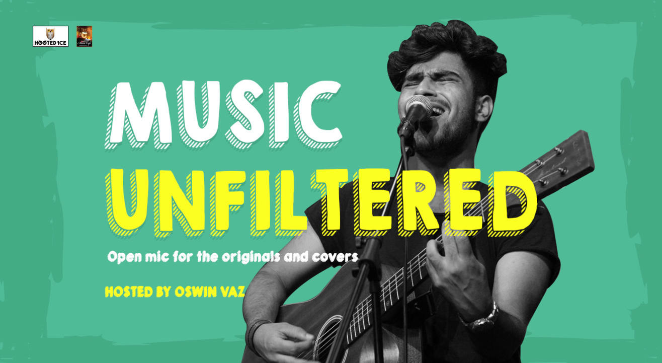 Music Unfiltered – Open Mic for Originals  and Covers.