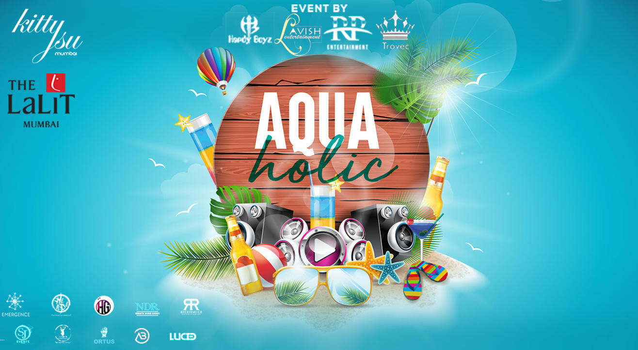 The LaLiT Mumbai Presents Aquaholic Pool Party