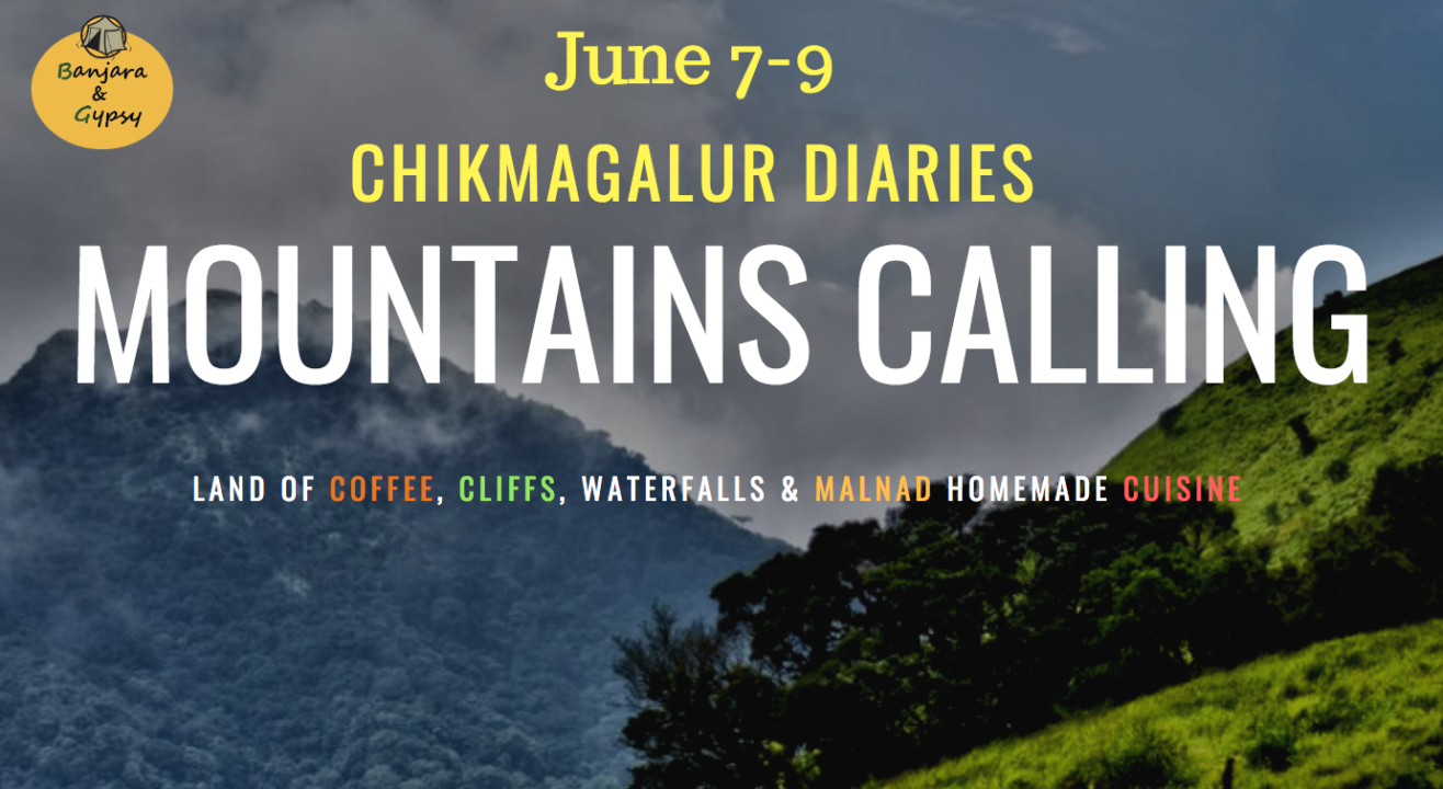 Chikmagalur Diaries - Mountains Are Calling