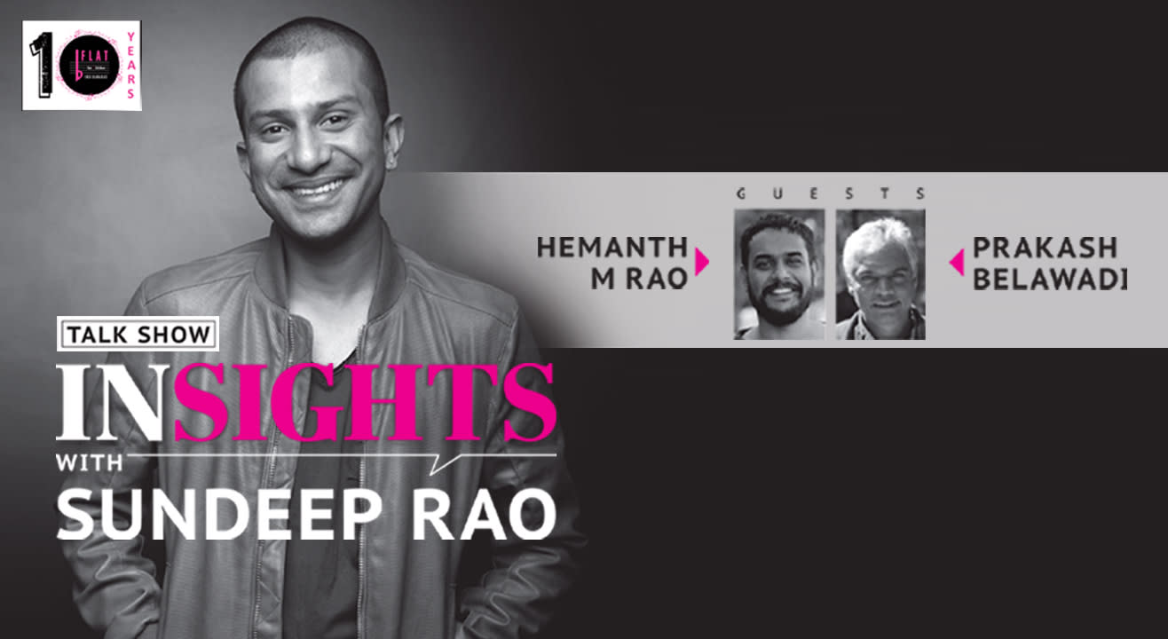 Insights with Sundeep Rao ft. Hemanth Rao & Prakash Belawadi