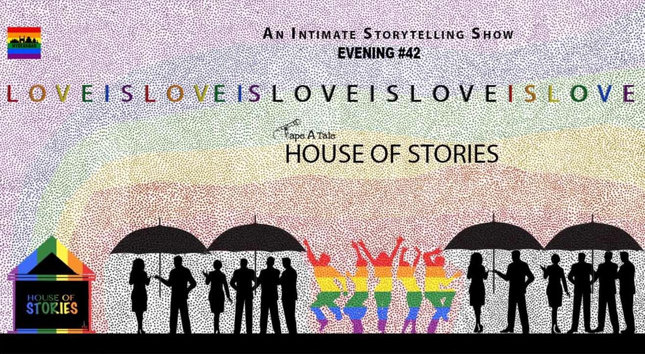 House Of Stories #LoveIsLove - Hyderabad