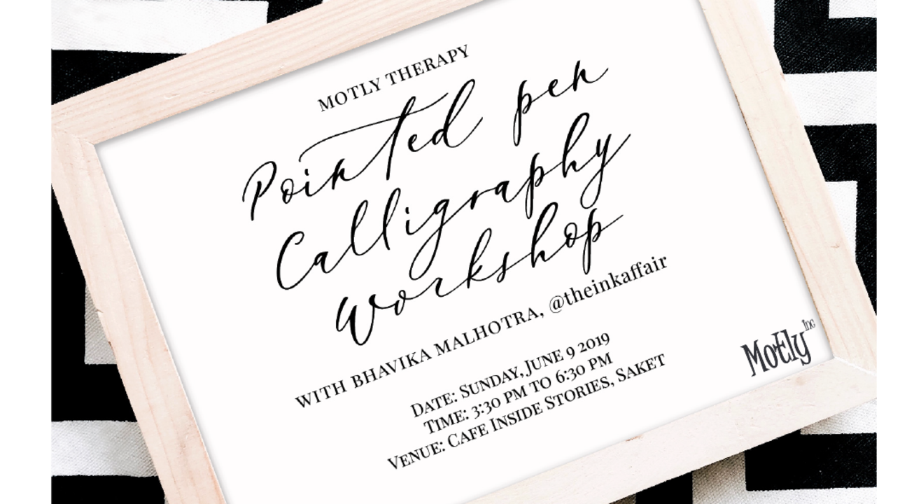 Motly Therapy Pointed Pen Calligraphy With Bhavika Malhotra Images, Photos, Reviews