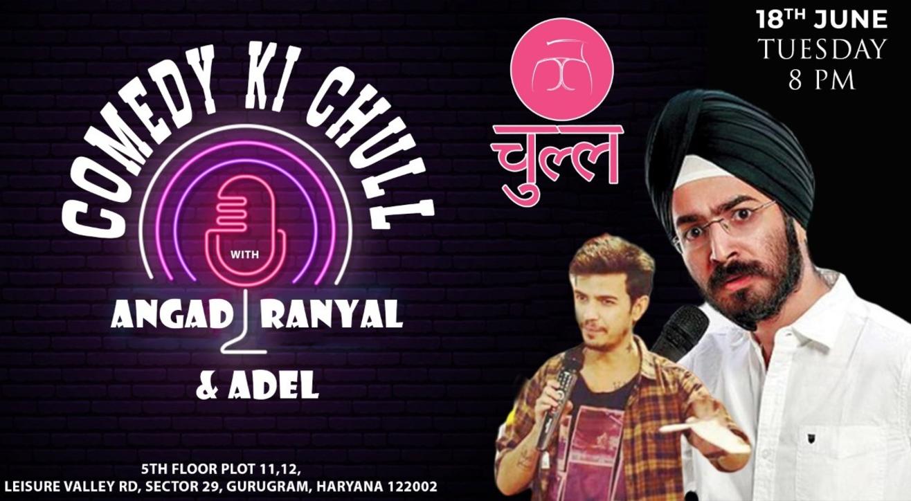 Comedy  ki chull with Angad Ranyal and Adel