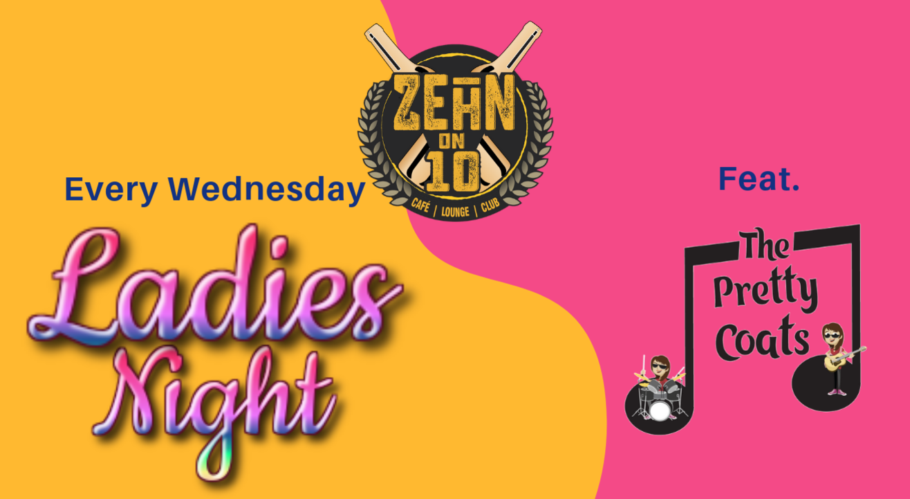 Ladies Night with The Pretty Coats at Zehn on 10 | Every Wednesday