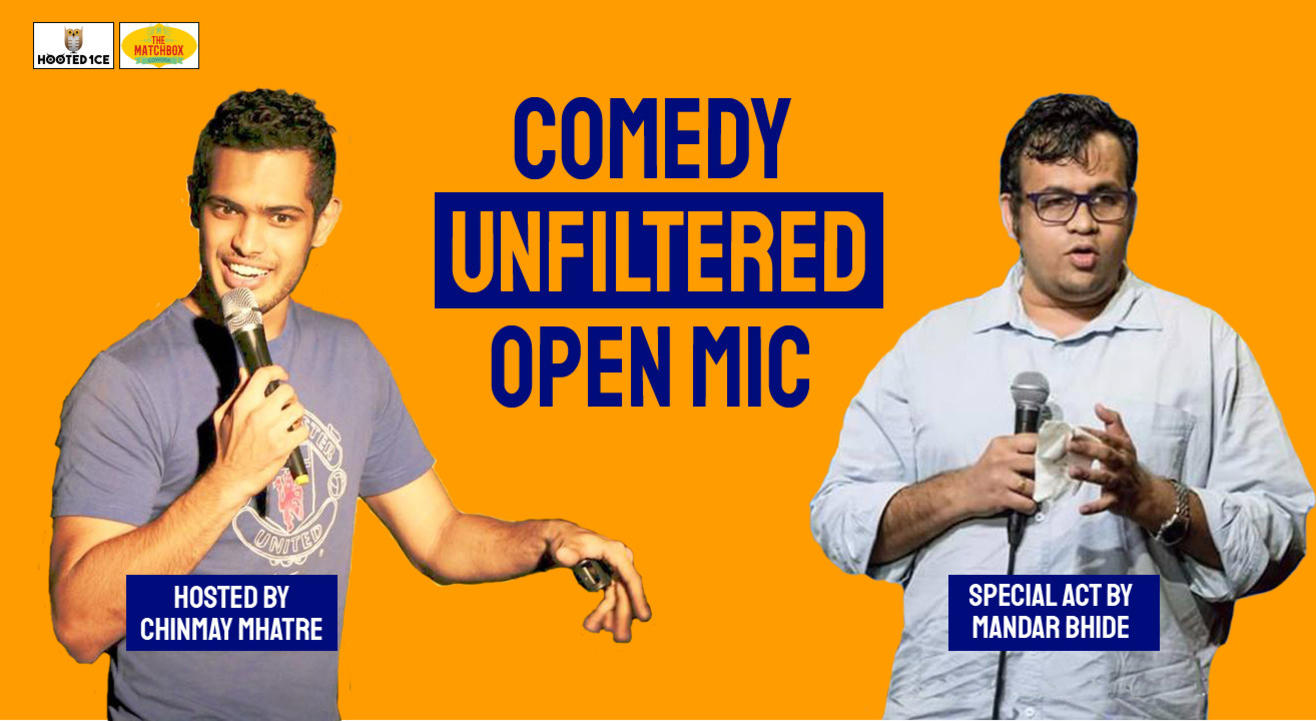 Comedy Unfiltered Open Mic feat. Mandar  Bhide and Chinmay Mhatre