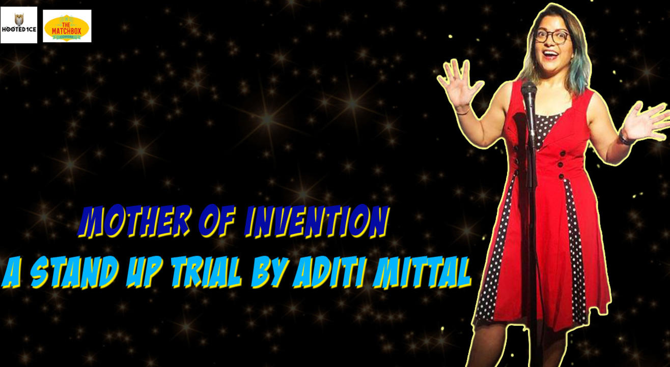 Mother Of Invention - A Trial Show By  Aditi Mittal
