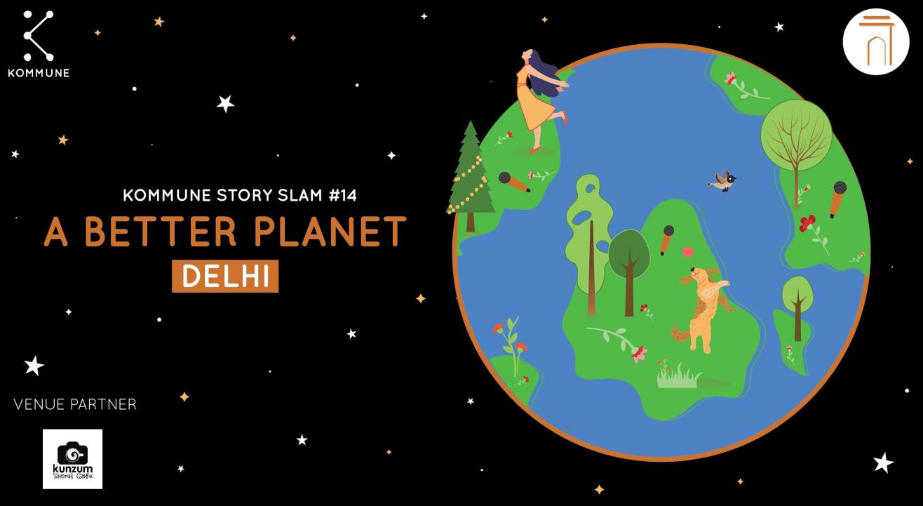 Kommune Presents : A Better Planet, Delhi