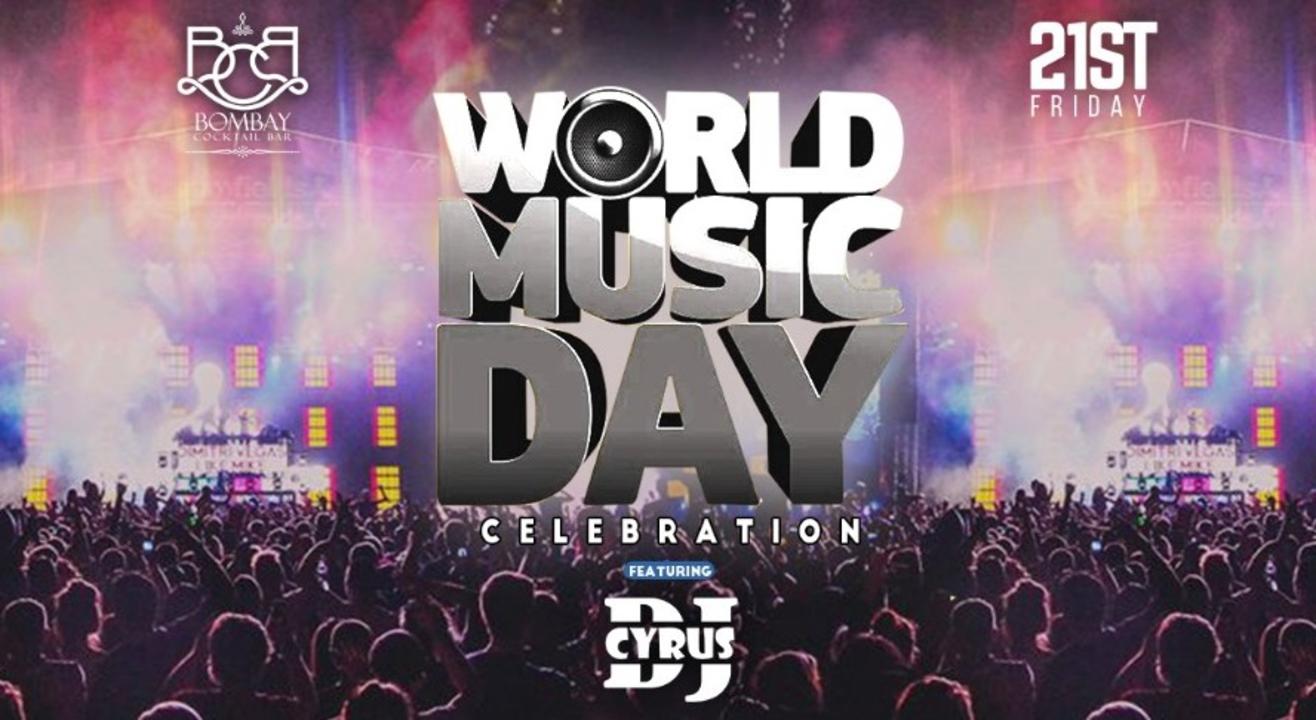 World Music Day - Ft. Dj Cyrus 