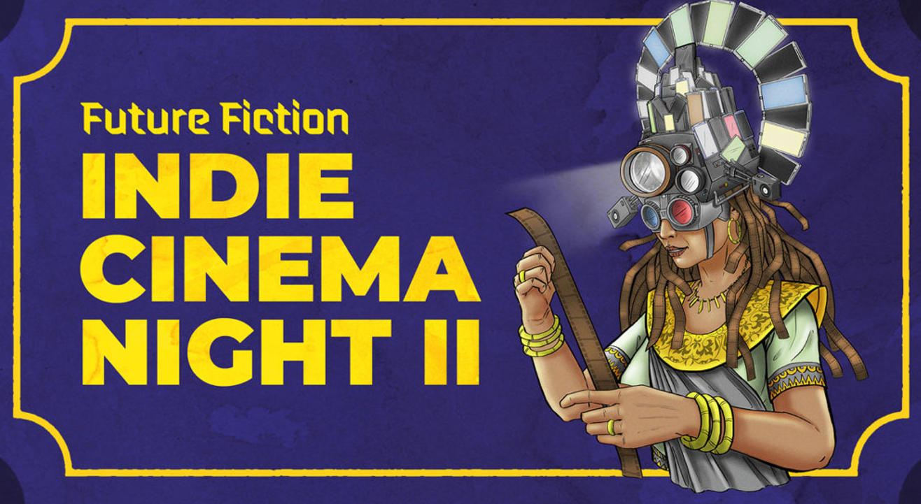 Future Fiction Presents Indie Cinema Night Vol II