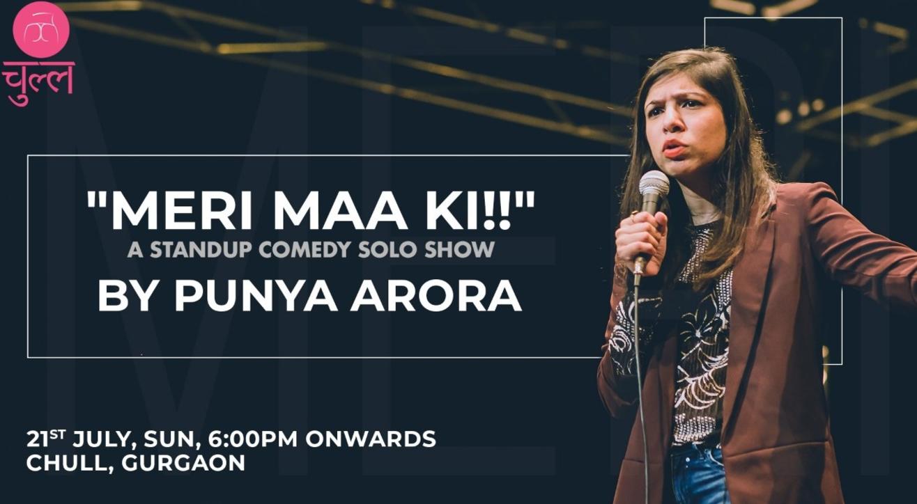 "Meri maa ki" - A Stand up solo by Punya Arora 