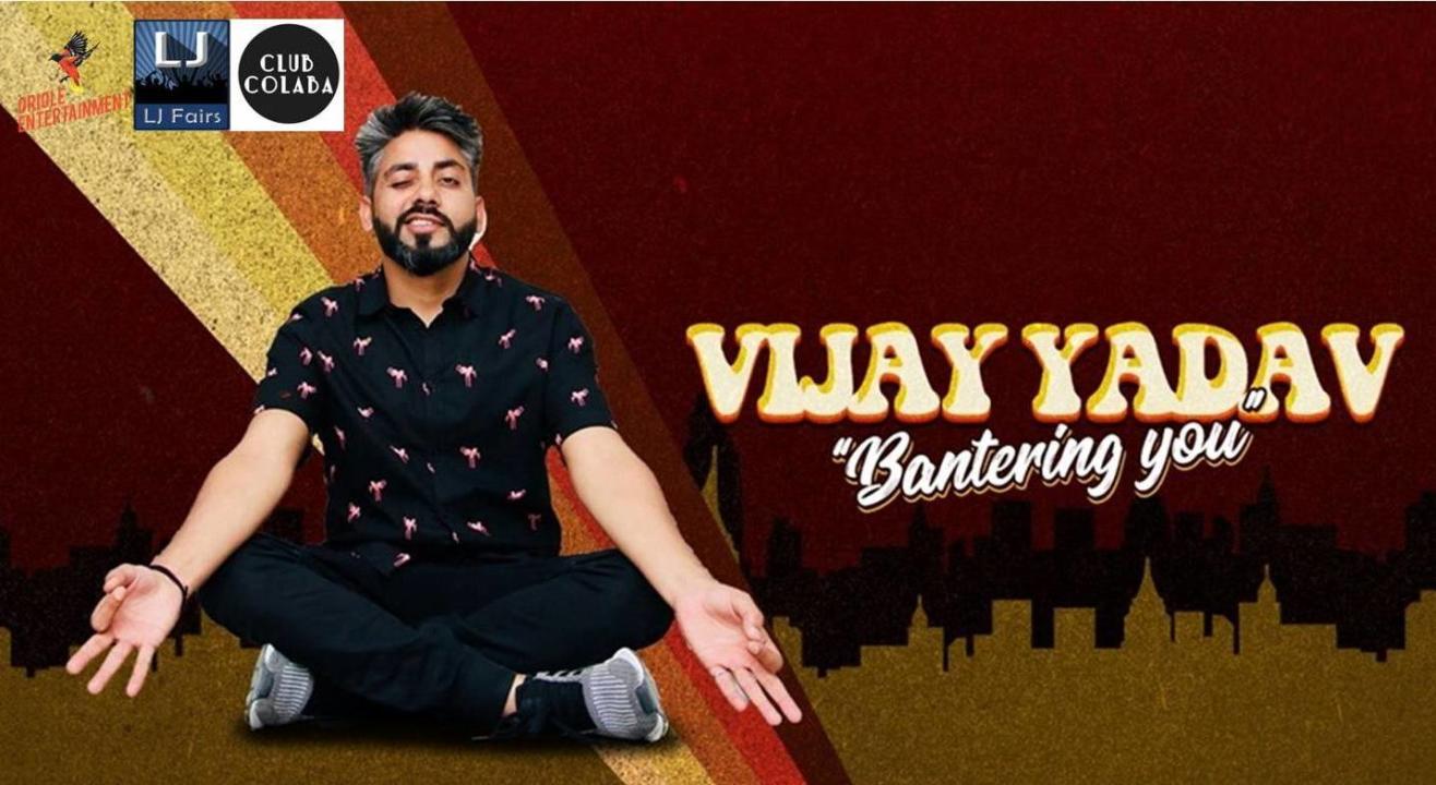 Vijay Yadav- Bantering You