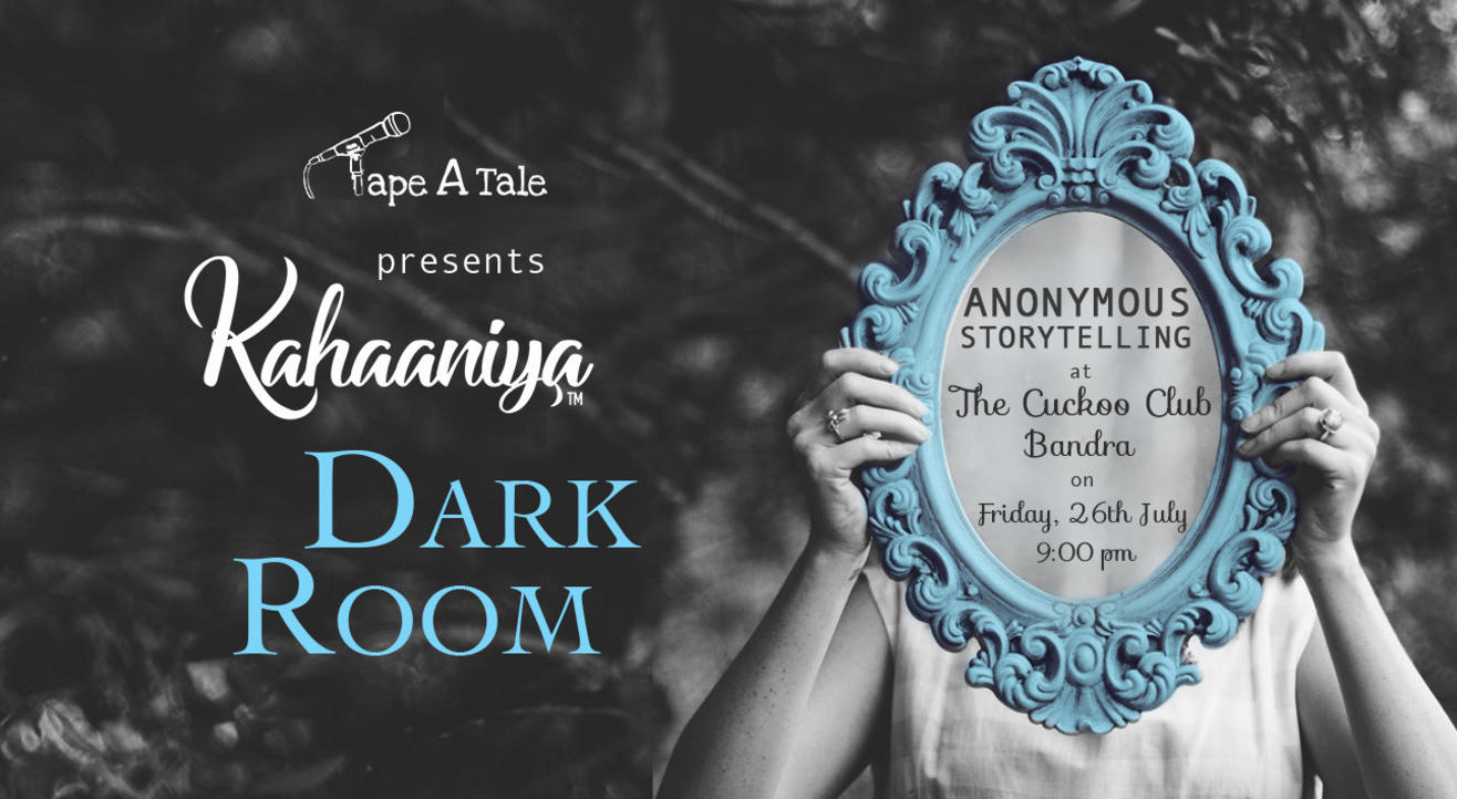 Kahaaniya - The Dark Room 2.0 - An Evening of Anonymous Stories