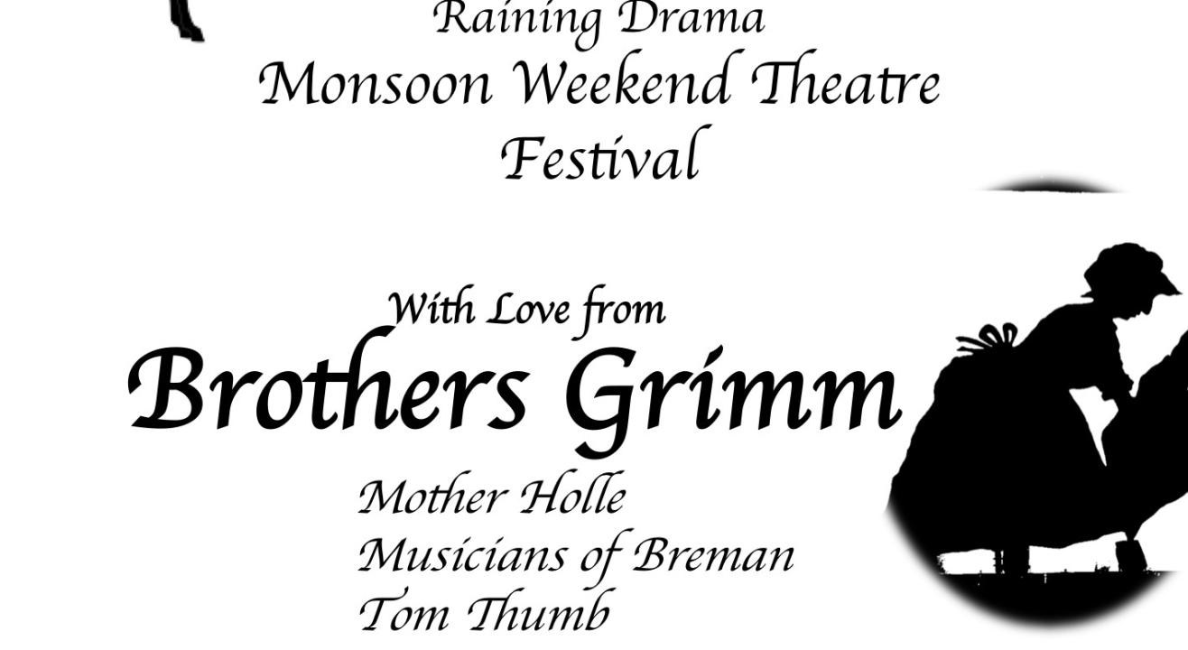 With Love from Brothers Grimm at Raining Drama-Monsoon Weekend Theatre Festival