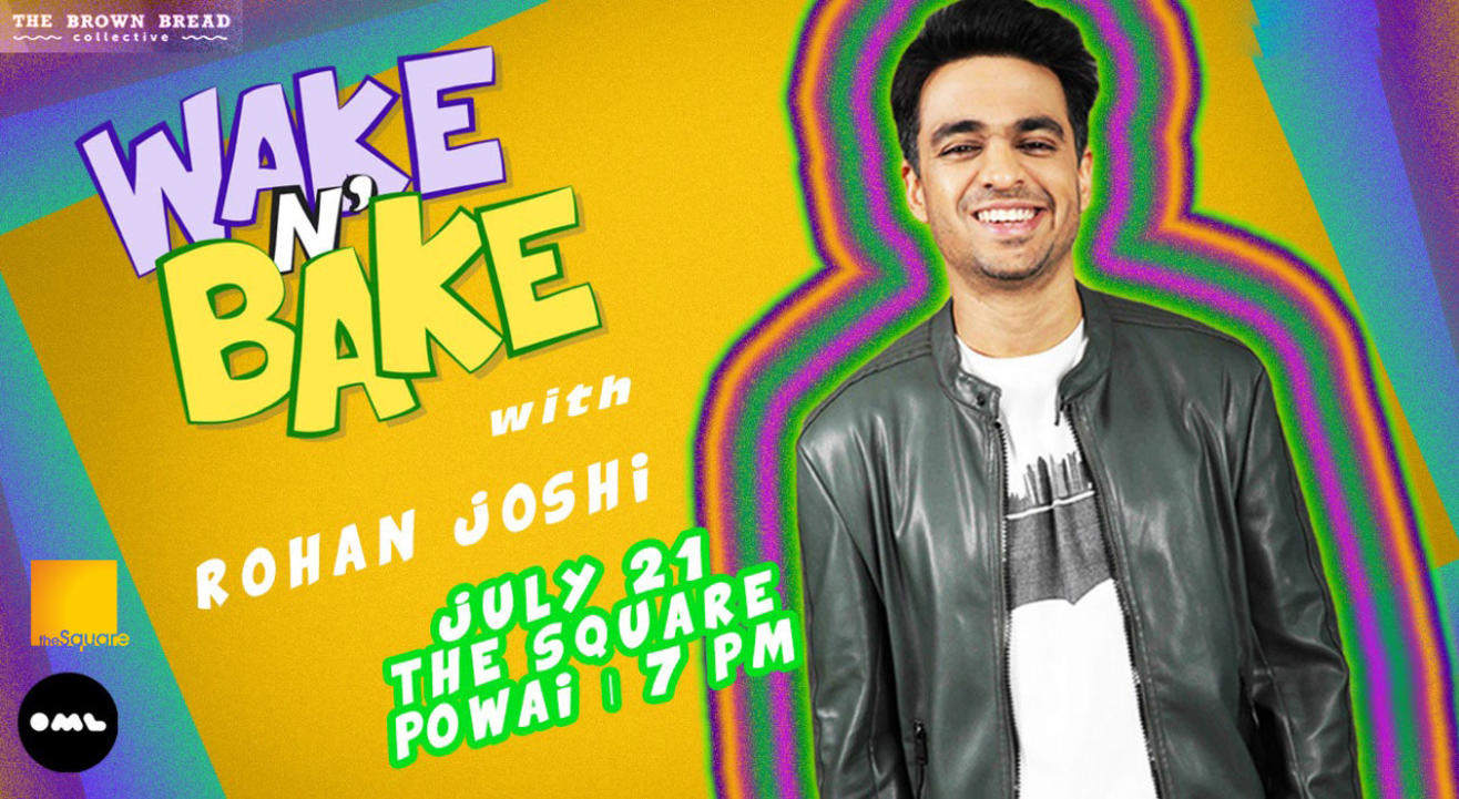 Wake n’ Bake with Rohan Joshi