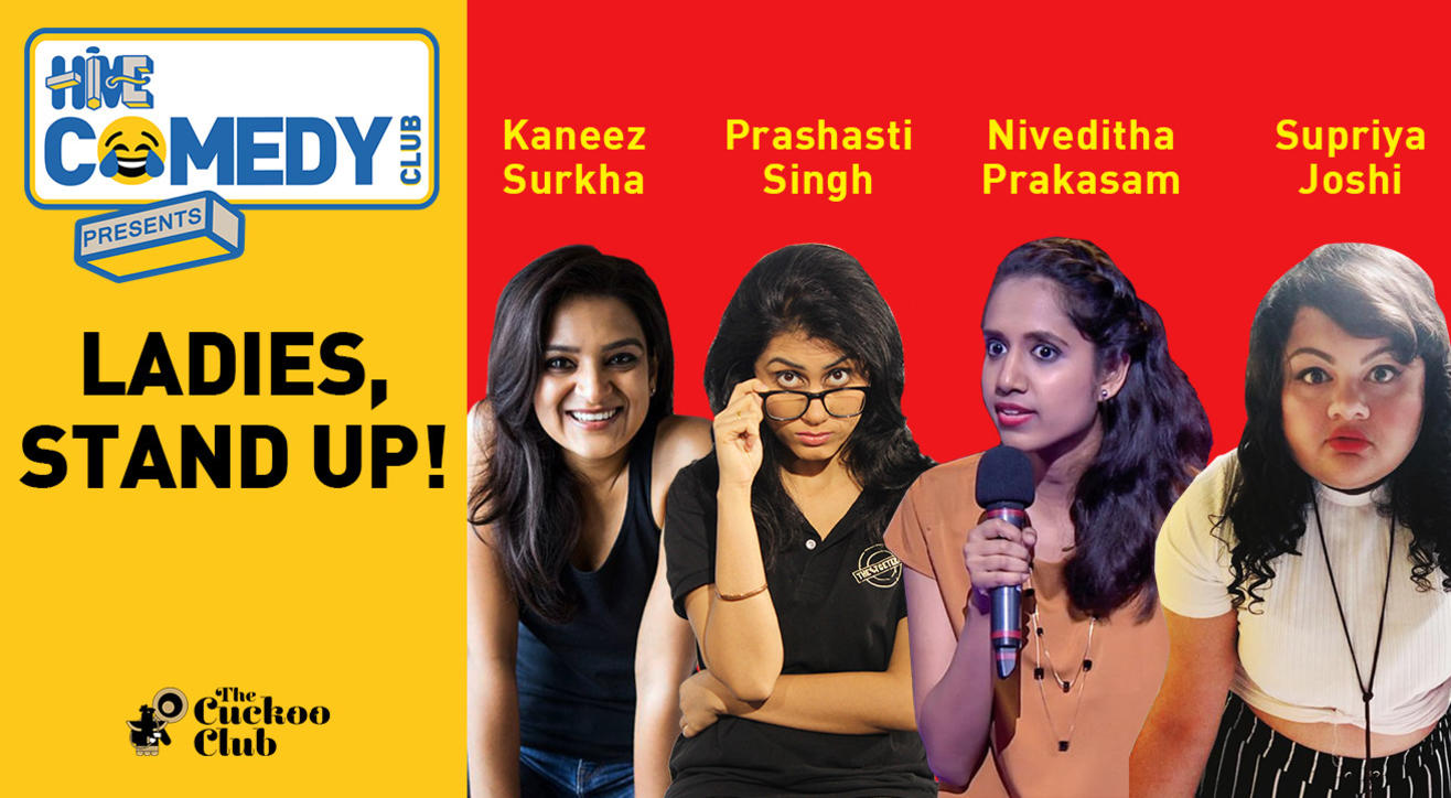 Ladies, Stand-Up! with Kaneez, Prashasti, Niveditha and Supriya hosted by Biswa Kalyan Rath