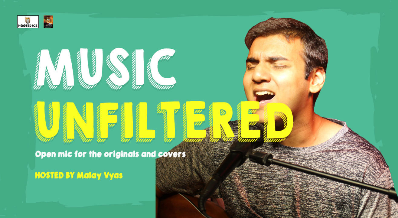 Music Unfiltered Open Mic for Originals  and Covers ft. Malay Vyas