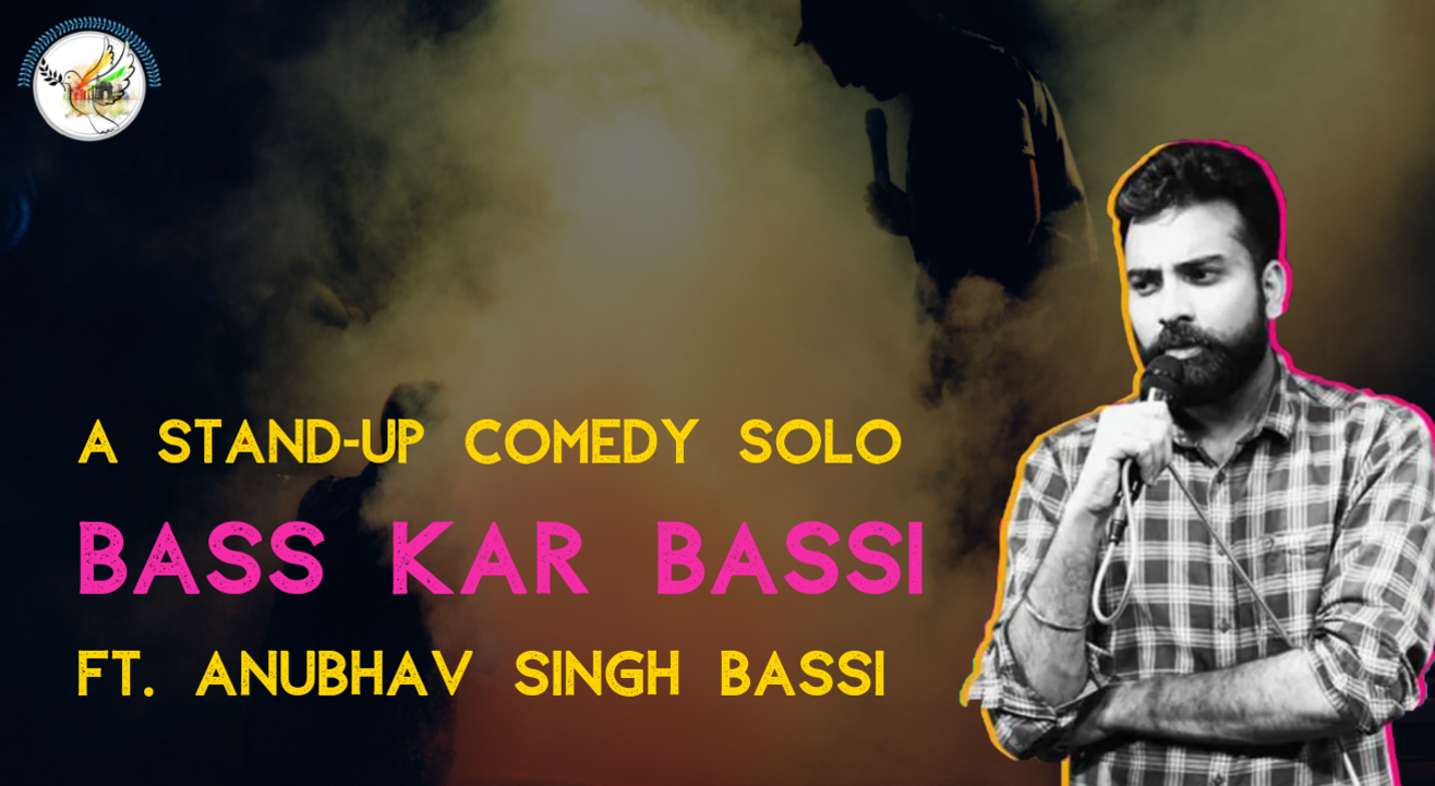 Bass Kar Bassi by Anubhav Singh Bassi