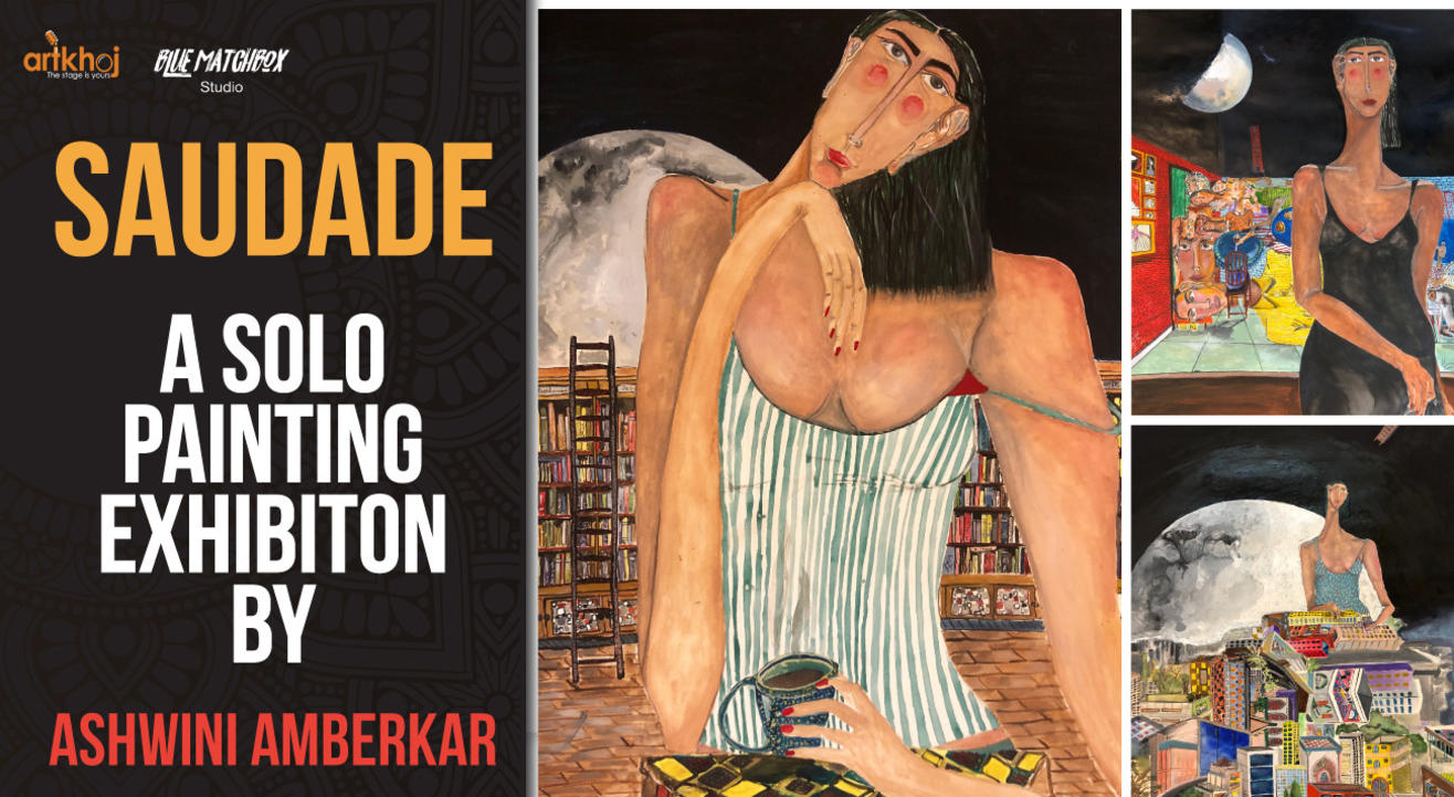 Saudade - A Solo Painting Exhibiton by Ashwini Amberkar