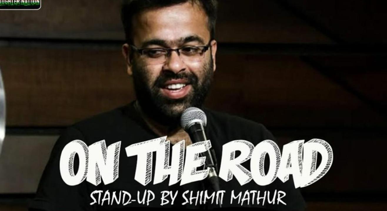 On the Road - Stand-up comedy show by Shimit Mathur