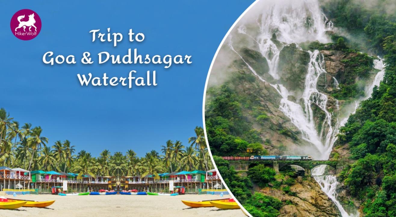 HikerWolf - Goa Trip & Dudhsagar Watefall