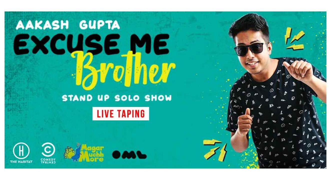 Excuse me brother - Aakash Gupta