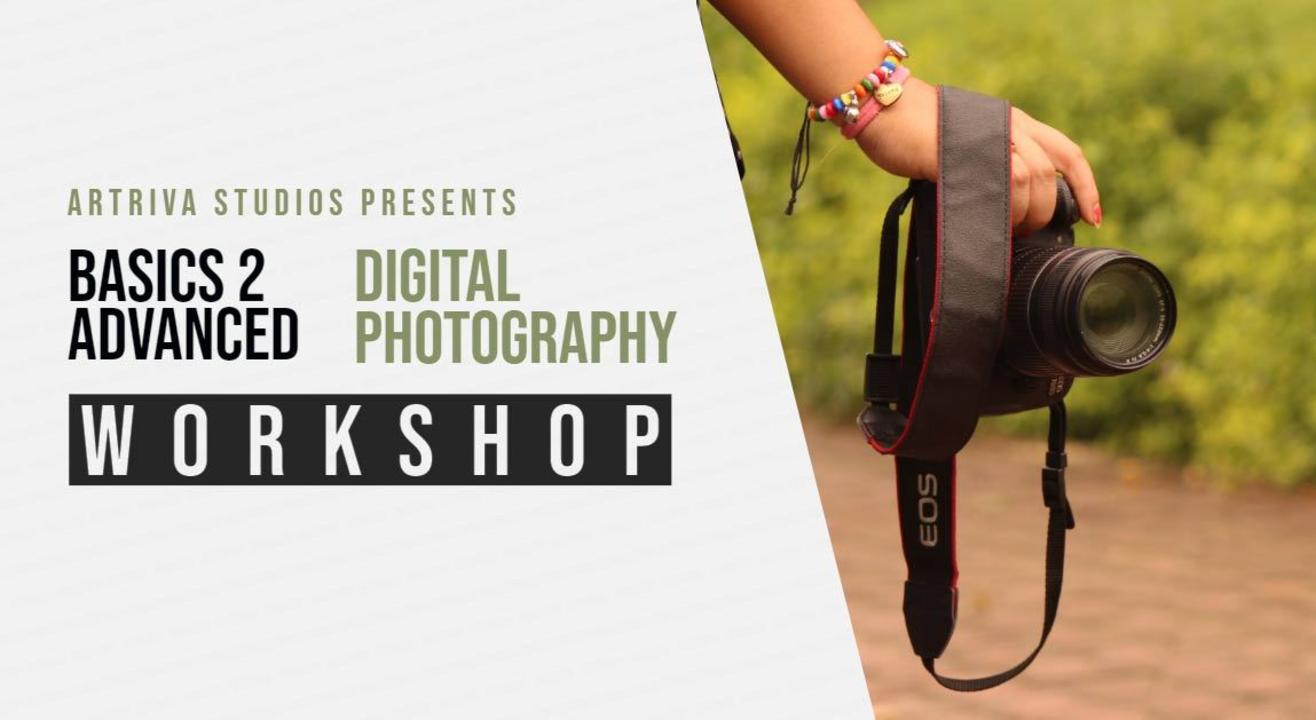 Basics 2 Advanced Digital Photography Workshop