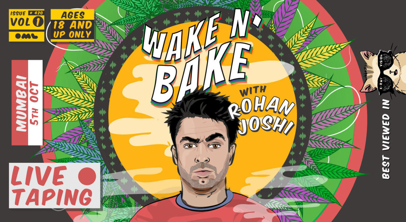 Wake & Bake ft Rohan Joshi | Live Taping Show