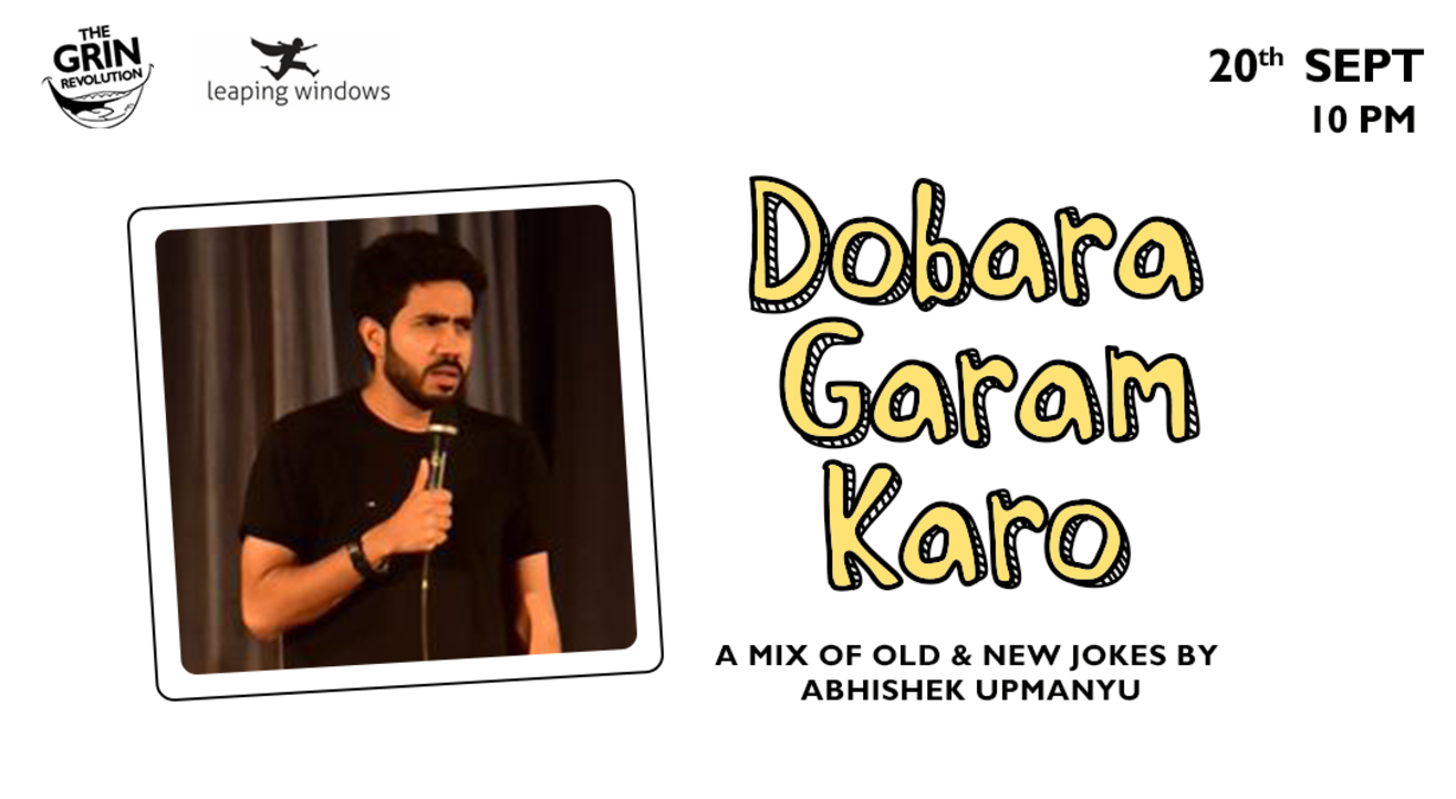 Grin Revolution: Dobara Garam Karo w/ Abhishek Upmanyu