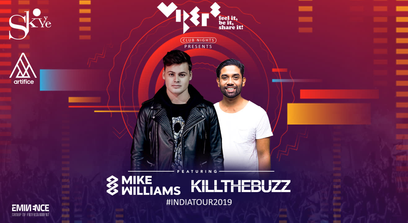 VIBER8 Club Nights presents Mike Williams x Kill The Buzz live at Skyye, Bangalore