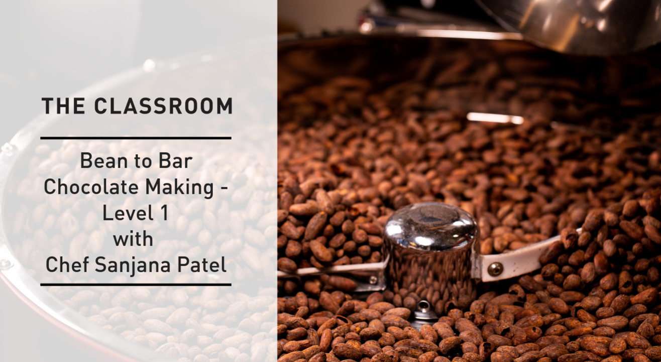 Bean to Bar Chocolate Making - Level 1  with Chef Sanjana Patel