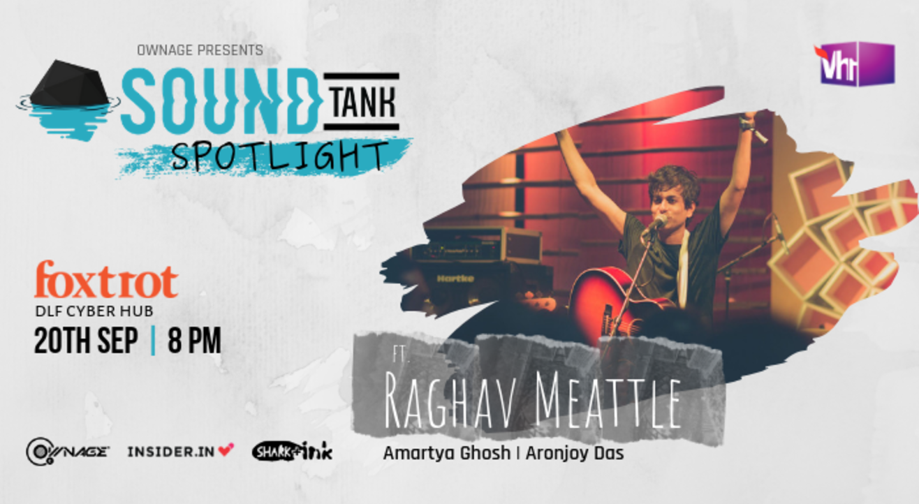 SoundTank Spotlight ft Raghav Meattle