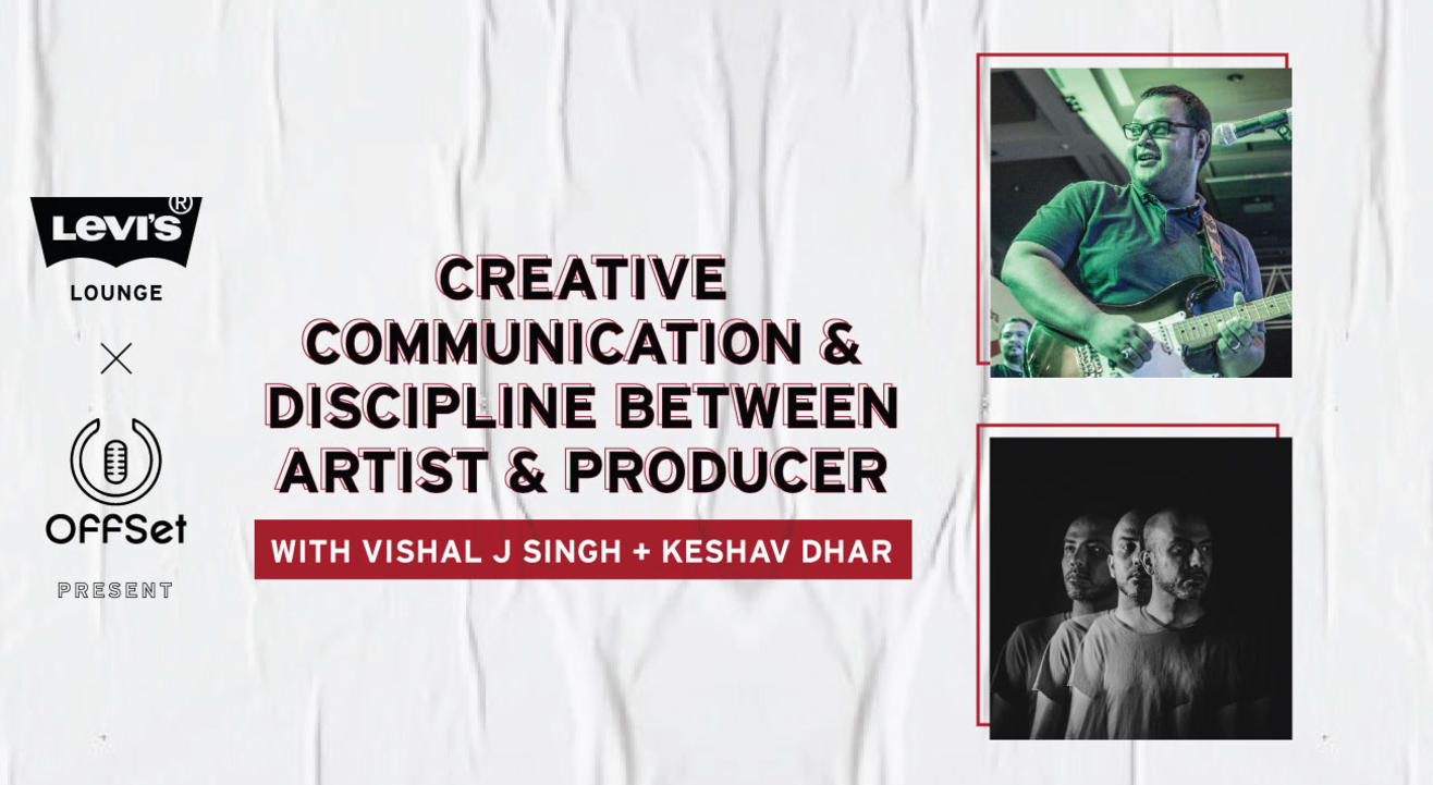 Levi's® Lounge x OffSet present Creative Communication & Discipline between Artist and Producer with Vishal J Singh + Keshav Dhar